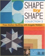 Shape by Shape, Collection 2: Free-Motion Quilting with...