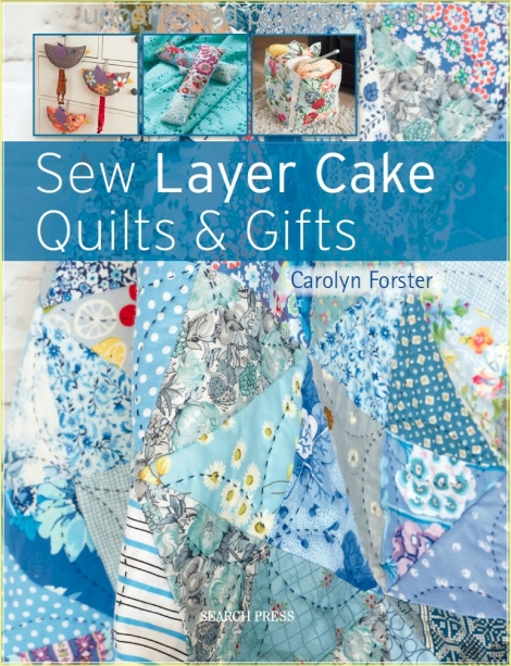 Sew Layer Cake Quilts and Gifts