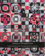 Improvisational Contemporary Quilts - Jessica Wheelan