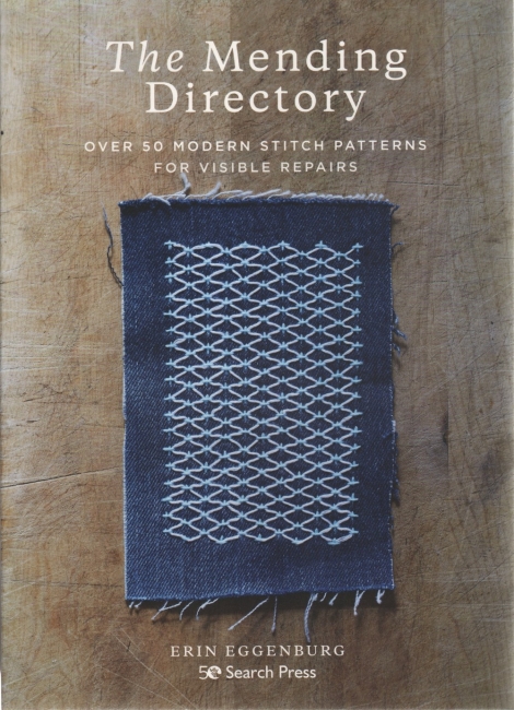 The Mending Directory: Over 50 modern stitch patterns for visible repairs - Erin Eggenburg
