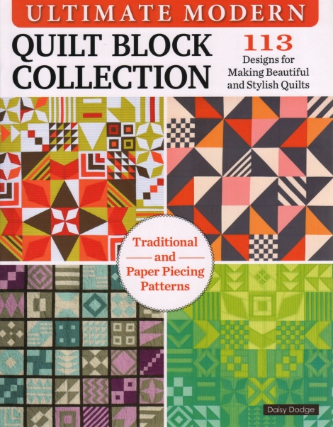 Ultimate Modern Quilt Block Collection: 113 Designs for Making Beautiful & Stylish Quilts -- Daisy Dodge