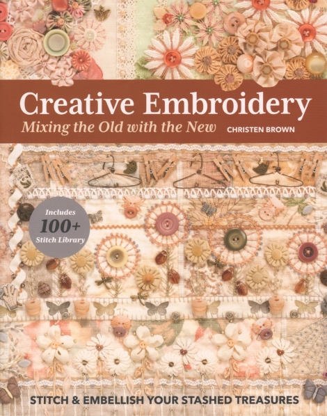 Creative Embroidery: Mixing the Old with the New -- Christen Brown