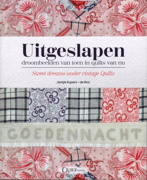Uitgeslapen: Sweet dreams under vintage Quilts -- Jantje Kupers-de Roo