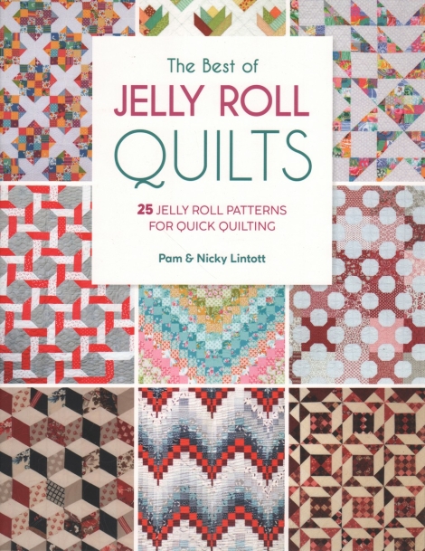 The Best of Jelly Roll Quilts: 25 Jelly Roll Patterns for Quick Quilting -- Pam & Nicky Lintott